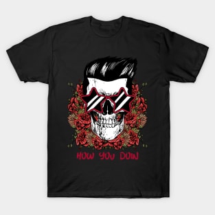 Skull With Sunglasses / Dj Skull / Amazing Party Skull Design / Party Skeleton / How You Doin T-Shirt